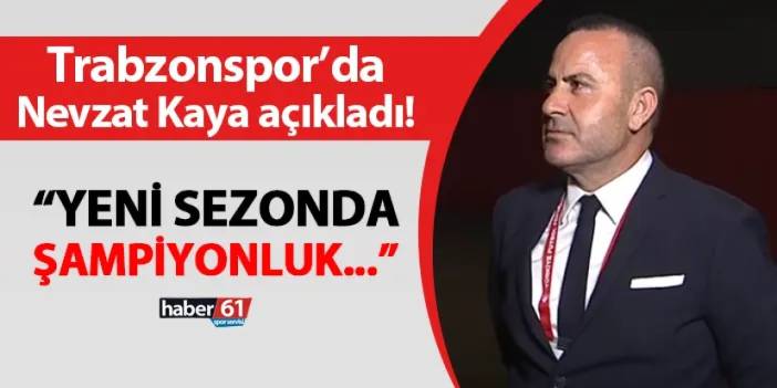 Trabzonsporlu yönetici açıkladı! "Yeni sezonda şampiyonluk..."