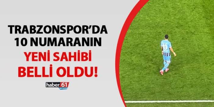 Trabzonspor'da 10 numaranın yeni sahibi belli oldu! Hatayspor maçına böyle çıktı