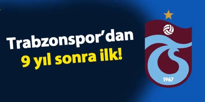 Trabzonspor 9 yıl sonra ilk kez! Dikkat çeken istatistik