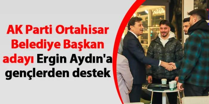 AK Parti Ortahisar Belediye Başkan adayı Ergin Aydın'a gençlerden destek