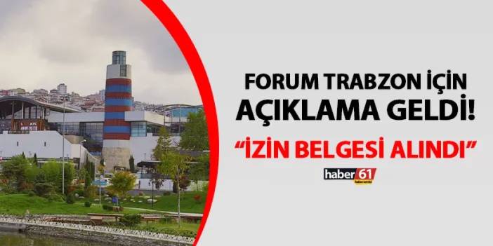 Forum Trabzon için açıklama geldi! "İzin belgesi alındı"