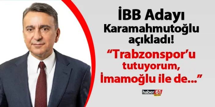 Zafer Partisi İBB Adayı Karamahmutoğlu açıkladı! "Trabzonspor'u tutuyorum"