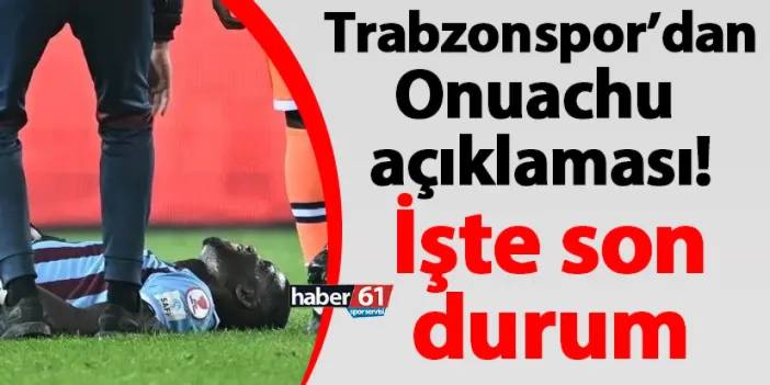 Trabzonspor’dan Onuachu açıklaması! İşte son durum