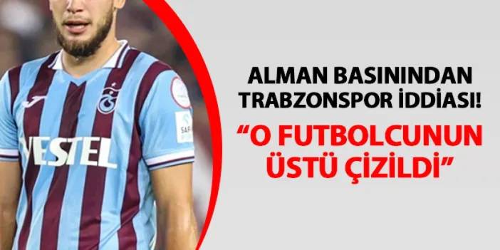 Alman basını yazdı! "Trabzonspor o ismin üstünü çizdi"
