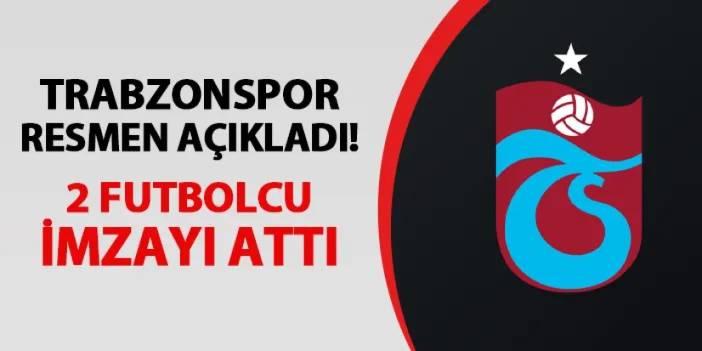 Trabzonspor açıkladı! 2 futbolcu imzayı attı