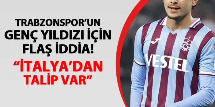 Trabzonspor'un genç yıldızı için flaş iddia! "İtalya'dan talibi var"