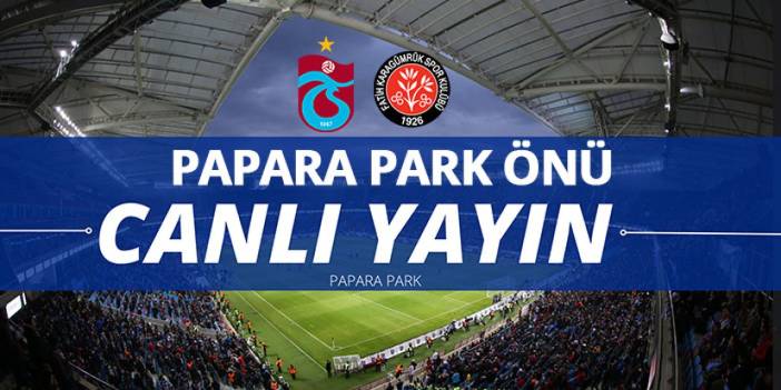 Trabzonspor - Fatih Karagümrük - CANLI YAYIN