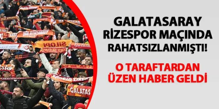 Galatasaray - Rizespor maçında rahatsızlanmıştı! O taraftardan üzen haber geldi