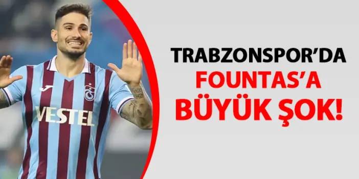 Trabzonspor'da Fountas'a büyük şok!