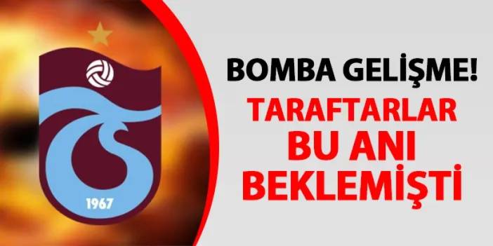 Trabzonspor'da bomba gelişme! Taraftarlar bu anı beklemişti