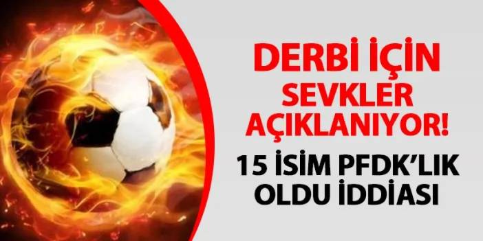 Trabzonspor - Fenerbahçe maçı sevkleri açıklanıyor! 15 isim PFDK'lık oldu iddiası