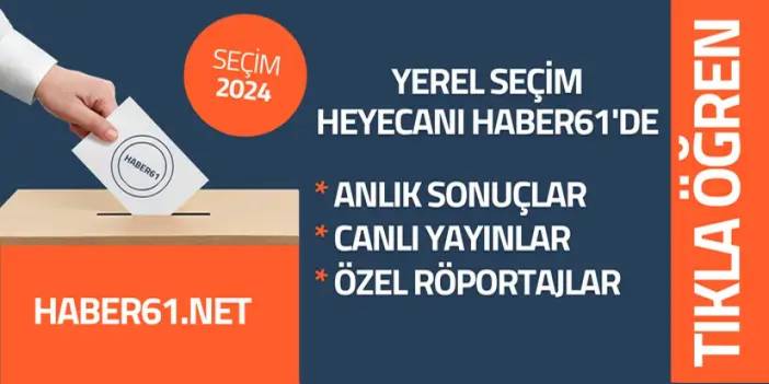 Trabzon 31 Mart 2024 Yerel seçimleri Haber61'de - CANLI YAYIN