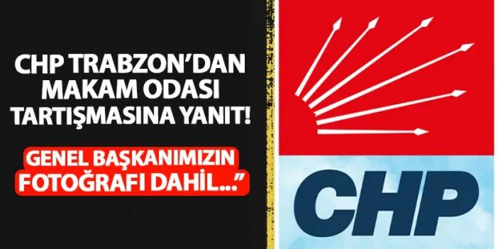 CHP Trabzon'dan AK Parti İl Başkanı Mumcu'ya yanıt geldi! "Kendi genel başkanımızın fotoğrafı dahil..."