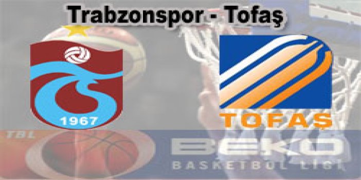 Trabzonspor 72 - 78 Tofaş