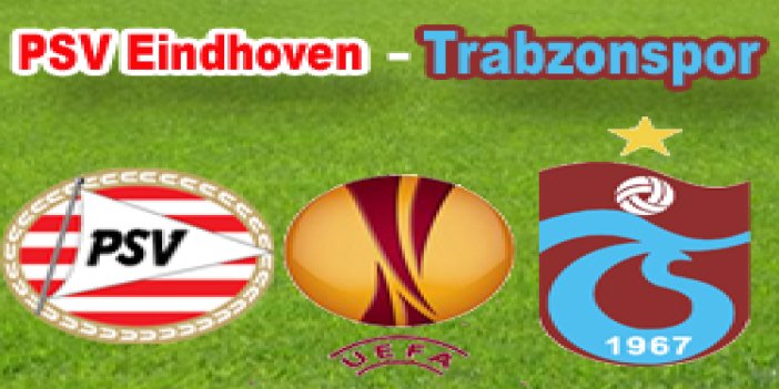 PSV: 4 - Trabzonspor: 1