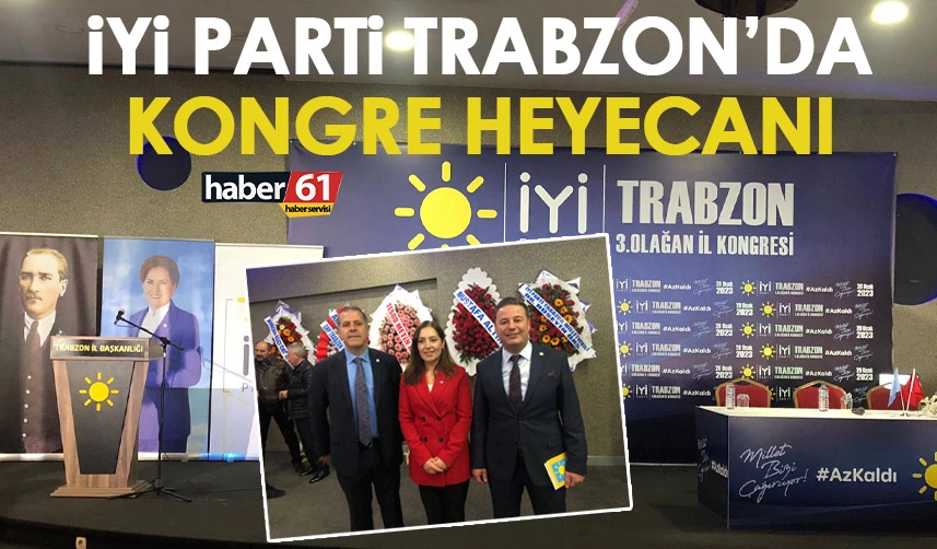 İYİ Parti Trabzon’da yeni İl Başkanı belli oldu!